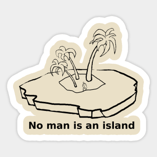 No man is an island. Sticker